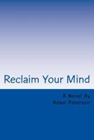 Reclaim Your Mind 1984306804 Book Cover