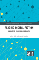 Reading Digital Fiction: Narrative, Cognition, Mediality (Routledge Interdisciplinary Perspectives on Literature) 0367626705 Book Cover