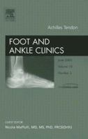 Achilles Tendon: An Issue of Foot and Ankle Clinics (The Clinics: Orthopedics) 141602655X Book Cover