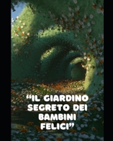 "Il Giardino Segreto dei Bambini Felici" B0CRBG34SK Book Cover