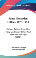 Some Hawarden Letters, 1878-1913: Written to Mrs. Drew (Miss Mary Gladstone) Before and After her Marriage 1142392325 Book Cover