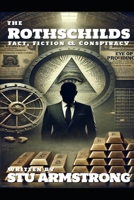 The Rothschilds: Fact, Fiction & Conspiracy B0F131VPGY Book Cover