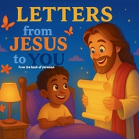 Letters From Jesus to You: Christian children book. Scripture-Inspired Letters That Teach Children They Are Loved. God’s Truth About Their Identity 1069658103 Book Cover