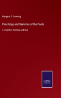 Pencilings and Sketches of the Poets 1146533241 Book Cover