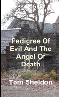 Pedigree of Evil and the Angel Of Death 0244651930 Book Cover
