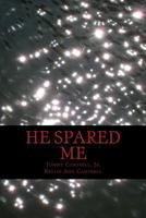 He Spared Me 1508871183 Book Cover