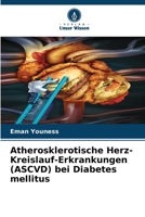 Atherosklerotische Herz-Kreislauf-Erkrankungen (ASCVD) bei Diabetes mellitus 620572832X Book Cover