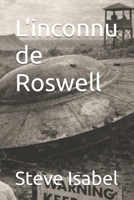 L'inconnu de Roswell (French Edition) B0GHF18FGC Book Cover