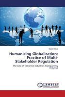 Humanizing Globalization: Practice of Multi-Stakeholder Regulation 3659498769 Book Cover