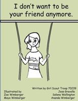 I Don't Want To Be Your Friend Anymore 1466254947 Book Cover