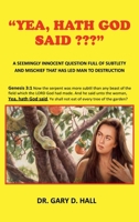 "Yea, Hath God Said ???" B0GJZSV3ST Book Cover