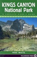 Kings Canyon National Park: A Complete Hiker's Guide (National Park) 0899973353 Book Cover
