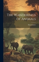 The Wanderings of Animals 1021393630 Book Cover