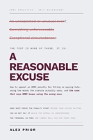 A Reasonable Excuse: How to Appeal an HMRC Self Assessment Penalty: The Thirty Days, the Test HMRC Keeps Getting Wrong, and Why You Do Not Pay Until It Is Decided B0HJ6PHT7Y Book Cover