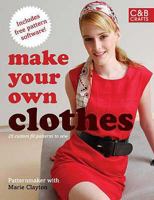 Make Your Own Clothes: 20 Custom Fit Patterns to Sew 0312376642 Book Cover