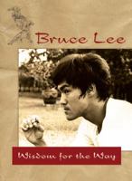 Bruce Lee  Wisdom for the Way 0897501853 Book Cover