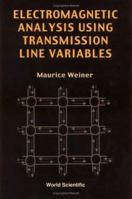 Electromagnetic Analysis Using Transmission Line Variables 981024438X Book Cover