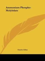 Ammonium Phospho-Molybdate 0548413169 Book Cover