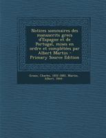 Notices sommaires des manuscrits grecs d'Espagne et de Portugal, mises en ordre et complétées par Albert Martin 1179514572 Book Cover