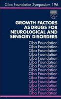 Growth Factors as Drugs for Neurological and Sensory Disorders - Symposium No. 196 0471957216 Book Cover