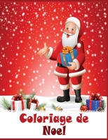 Coloriage de Noel: 45+ illustrations très variées sur le thème de Noël -Grand format A4 - Grand Livre de Coloriage pour Enfants de 6 à 12 ans B08FP3SVWM Book Cover