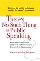 There's No Such Thing as Public Speaking: Make Any Presentation or Speech as Persuasive as a One-on-OneConversation 0735204152 Book Cover