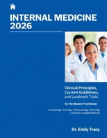 INTERNAL MEDICINE 2026: Clinical Principles, Current Guidelines, and Landmark Trials for the Modern Practitioner. B0GZPXKR9R Book Cover