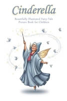 Cinderella – Beautifully Illustrated Fairy-Tale Picture Book for Children: Classic European Cinderella story with stunning, full-page artwork and a ... happy ending (BedTime Tales Collection 5-7) B0FQCF69KR Book Cover