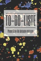 To-Do-Liste Priorit�ten f�r Aufgaben verteilen: Einfacher Priorit�ten-Planer und Aufgaben Organizer zum organisieren und planen von To-Do Listen mit Checklisten f�r besseres Zeitmanagement und Selbsto 1654576824 Book Cover