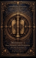 Manifest I - Das Denken der Dynastie: Das Wort des Erbauers (German Edition) 3693340021 Book Cover