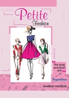 Petite Fashion The Long and Short of It - Proportions 0645198129 Book Cover