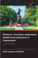 Postacie i kluczowe wydarzenia niemieckiej kolonizacji w Togolandzie (Polish Edition) 620995300X Book Cover
