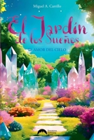 El Jardín de los Sueños: El amor del cielo (Spanish Edition) 6076973897 Book Cover