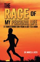 The Race of My Personal Life: A Transformation from a Boy to a Man 1490812296 Book Cover