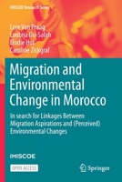 Migration and Environmental Change in Morocco: In search for Linkages Between Migration Aspirations and (Perceived) Environmental Changes 3030613925 Book Cover