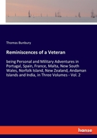 Reminiscences of a Veteran: being Personal and Military Adventures in Portugal, Spain, France, Malta, New South Wales, Norfolk Island, New Zealand, Andaman Islands and India, in Three Volumes - Vol. 2 3348060540 Book Cover