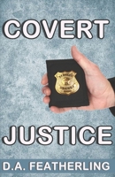 Covert Justice B099T7SSVJ Book Cover