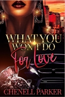 What You Won't Do for Love 1544942583 Book Cover