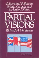 Partial Visions: Culture and Politics in Britain, Canada, and the United States 029912990X Book Cover