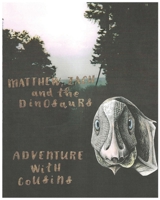 Matthew, Zach, and the Dinosaurs 1737206404 Book Cover