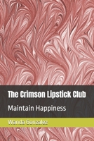 The Crimson Lipstick Club: Maintain Happiness B0H1QRR149 Book Cover