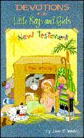 Devotions for Little Boys and Girls: New Testament 0874036828 Book Cover
