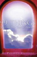 99 Things You Will Not Find in Heaven... 1600343287 Book Cover