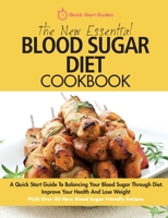 The New Essential Blood Sugar Diet Cookbook: A Quick Start Guide To Balancing Your Blood Sugar Through Diet. Improve Your Health And Lose Weight PLUS Over 80 New Blood Sugar Friendly Recipes 099332049X Book Cover