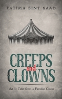 Creeps and Clowns: Act I: Tales from a Familiar Circus 994861948X Book Cover