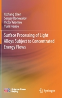 Surface Processing of Light Alloys Subject to Concentrated Energy Flows 9813342277 Book Cover