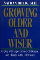 Growing Older & Wiser: Coping with Expectations, Challenges, and Change in the Later Years 0669276790 Book Cover