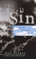 The Smell of Sin: And the Fresh Air of Grace 0830823891 Book Cover