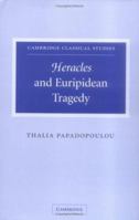 Heracles and Euripidean Tragedy 0521851262 Book Cover