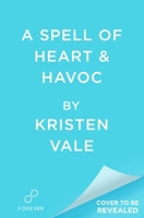 A Spell of Heart & Havoc 1538771845 Book Cover